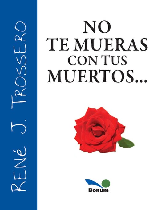 Title details for No te mueras con tus muertos by René Juan Trossero - Available